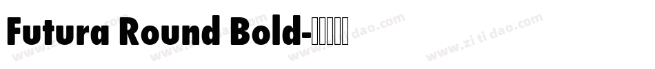 Futura Round Bold字体转换